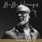 Gospel Legend BeBe Winans Delivers A Celebration Of God’s Bounty In First New Release « Father In Heaven (Right Now) »